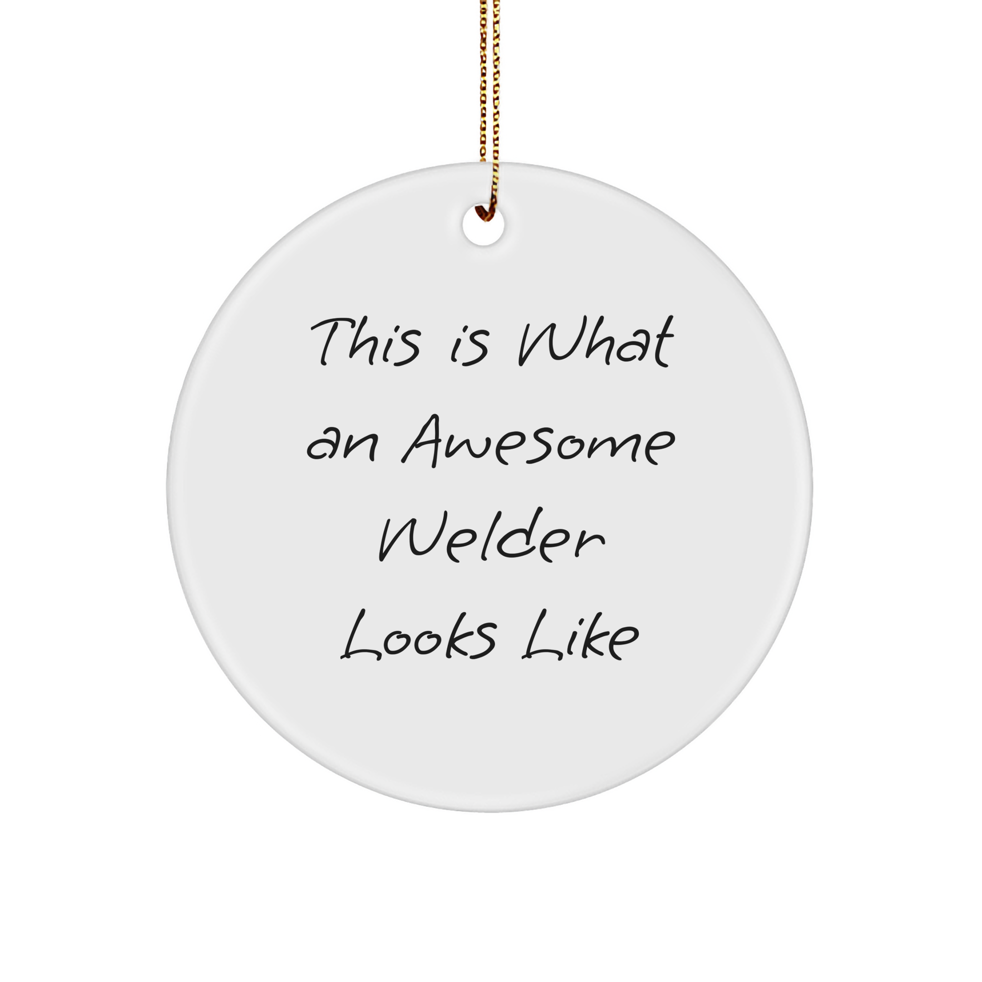 Welder Gifts from Friends for Christmas - Inspirational Circle Ornament, Funny Quote 'This Is What An Awesome Welder Looks Like', Unique Welder Present - Image 1