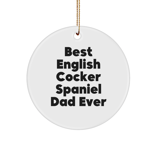 English Cocker Spaniel Dad Ever Gifts from Men to English Cocker Spaniel Dog with Funny Quote, Circle Ornament for Christmas Unique Gifts - Image 1