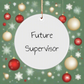 Funny Future Supervisor Gifts from Men to Christmas Circle Ornament, Inspirational Quote - Image 1