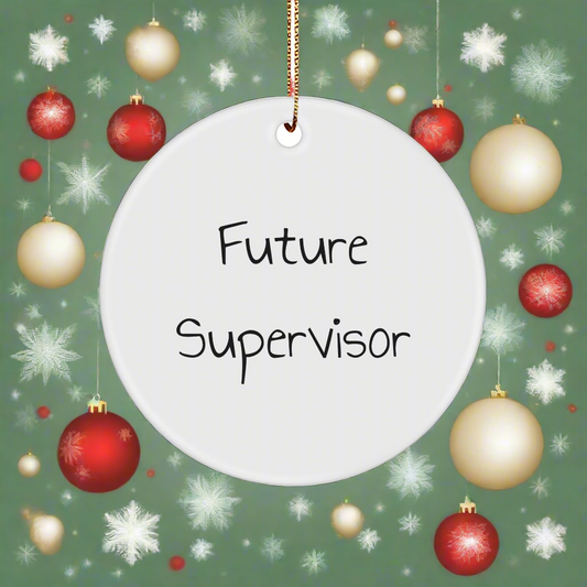 Funny Future Supervisor Gifts from Men to Christmas Circle Ornament, Inspirational Quote - Image 1
