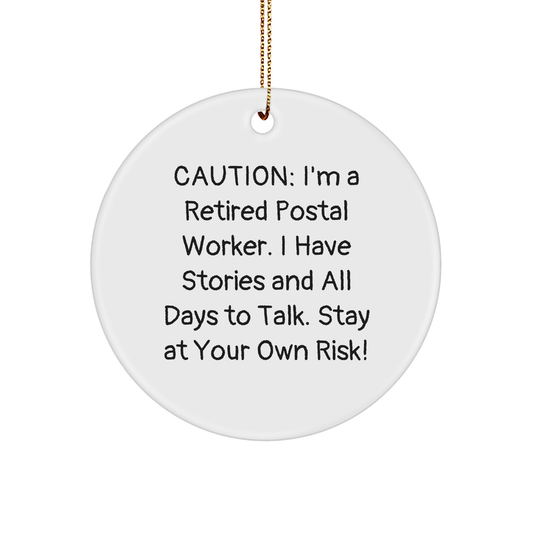 Funny Postal Worker Gifts from Friends - 'Caution: I'm A Retired Postal Worker...' Circle Ornament for Christmas - Image 1