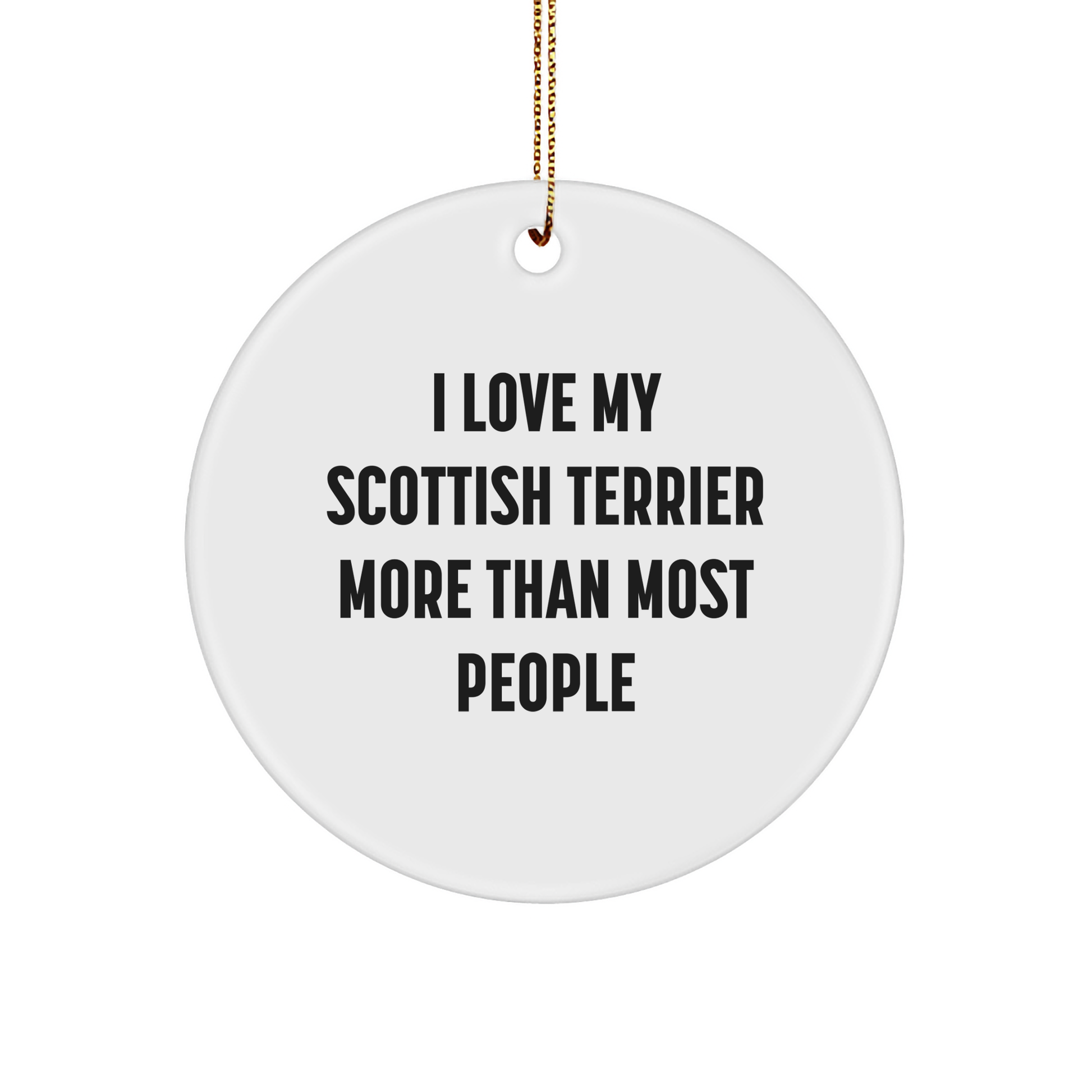 Scottish Terrier Dog Lovers Gifts from Friends, Scottish Terrier Dog Circle Ornament, 'I Love My Scottish Terrier More Than Most People' Christmas Unique Gifts for Family - Image 1