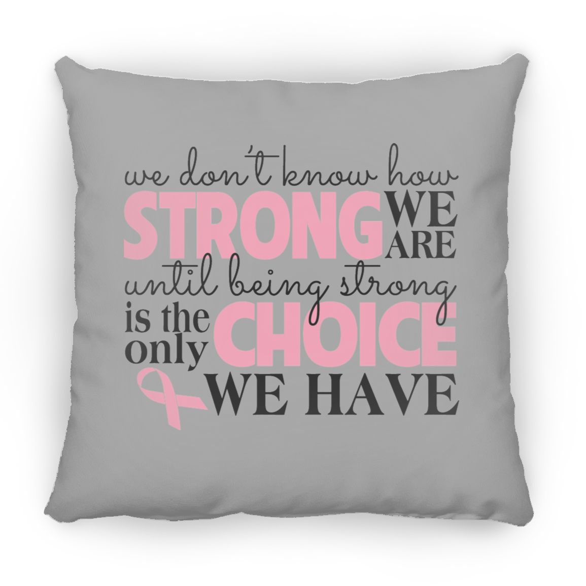 Strong Is The Only Choice Pillow