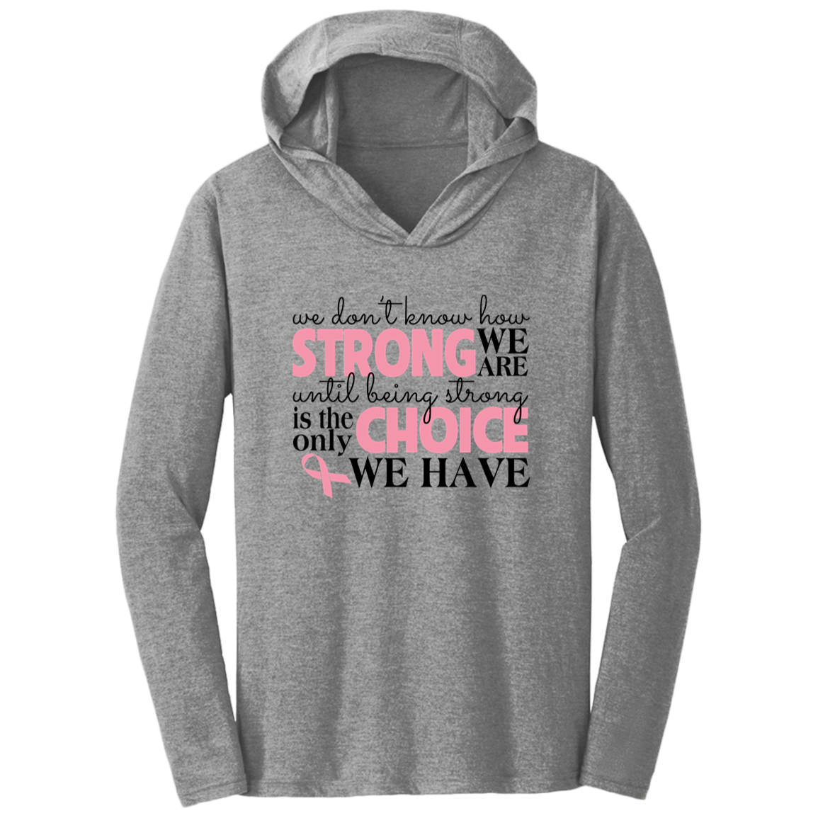 Strong Is The Only Choice Tshirt Hoodie