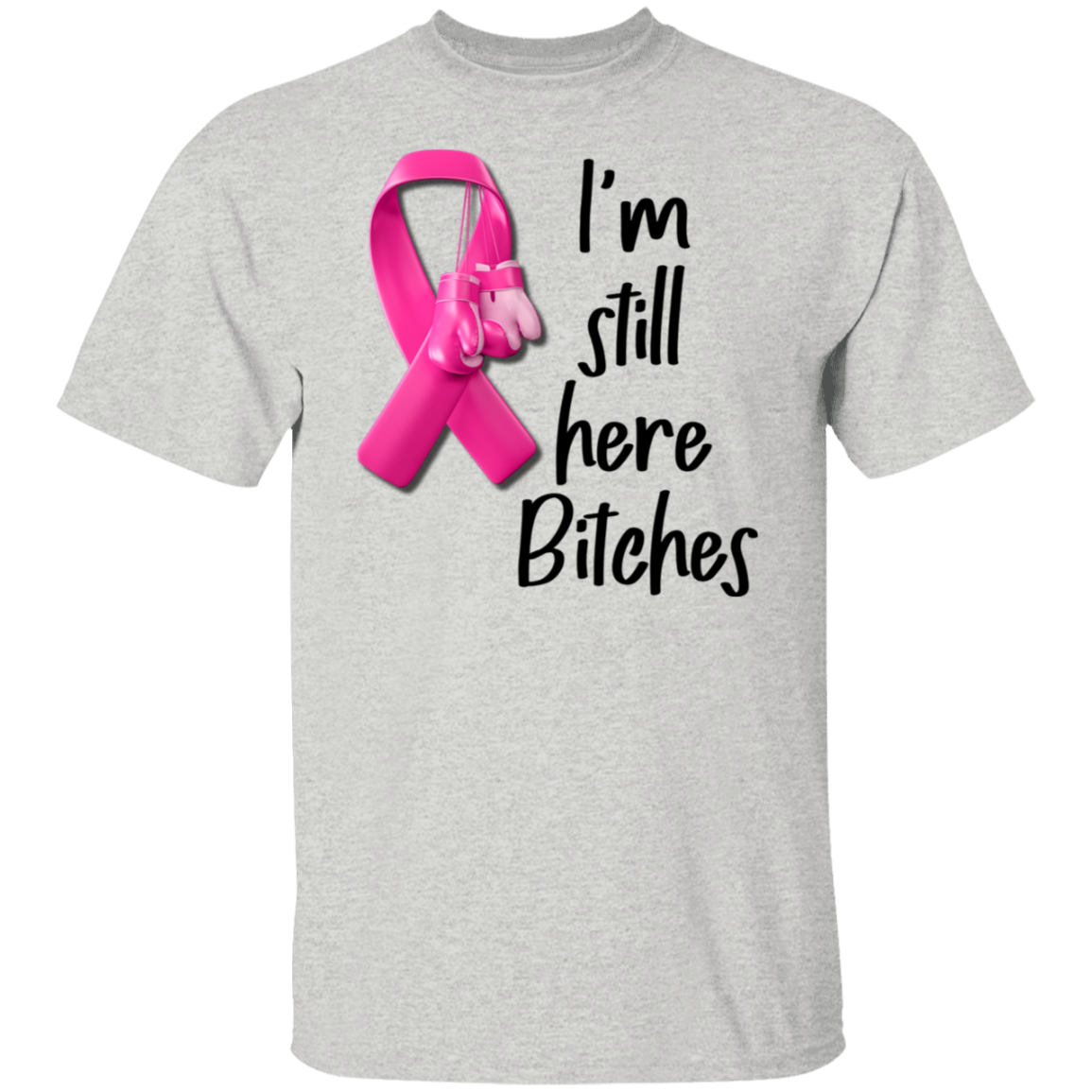 I'm Still Here Tshirt | Beating Cancer