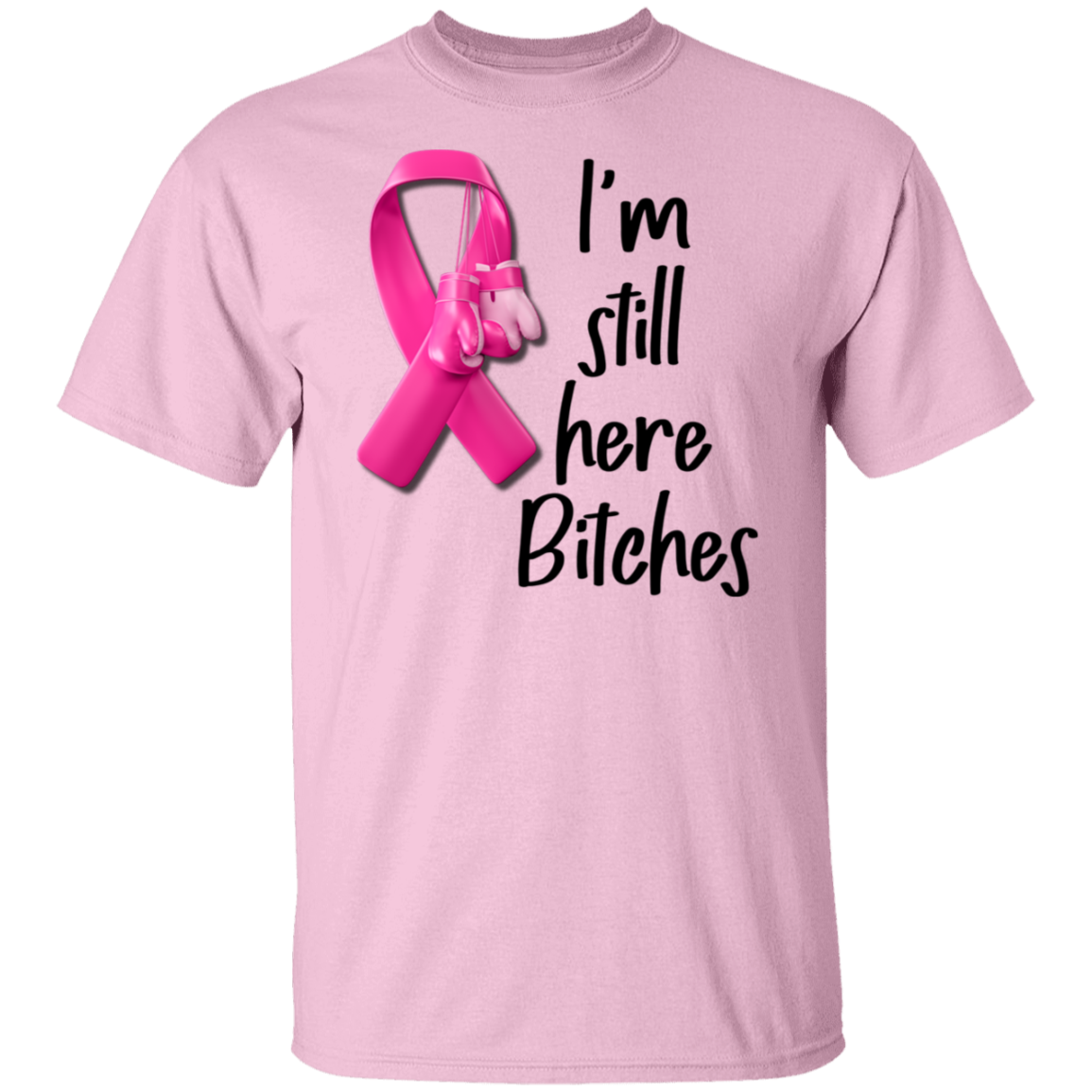 I'm Still Here Tshirt | Beating Cancer