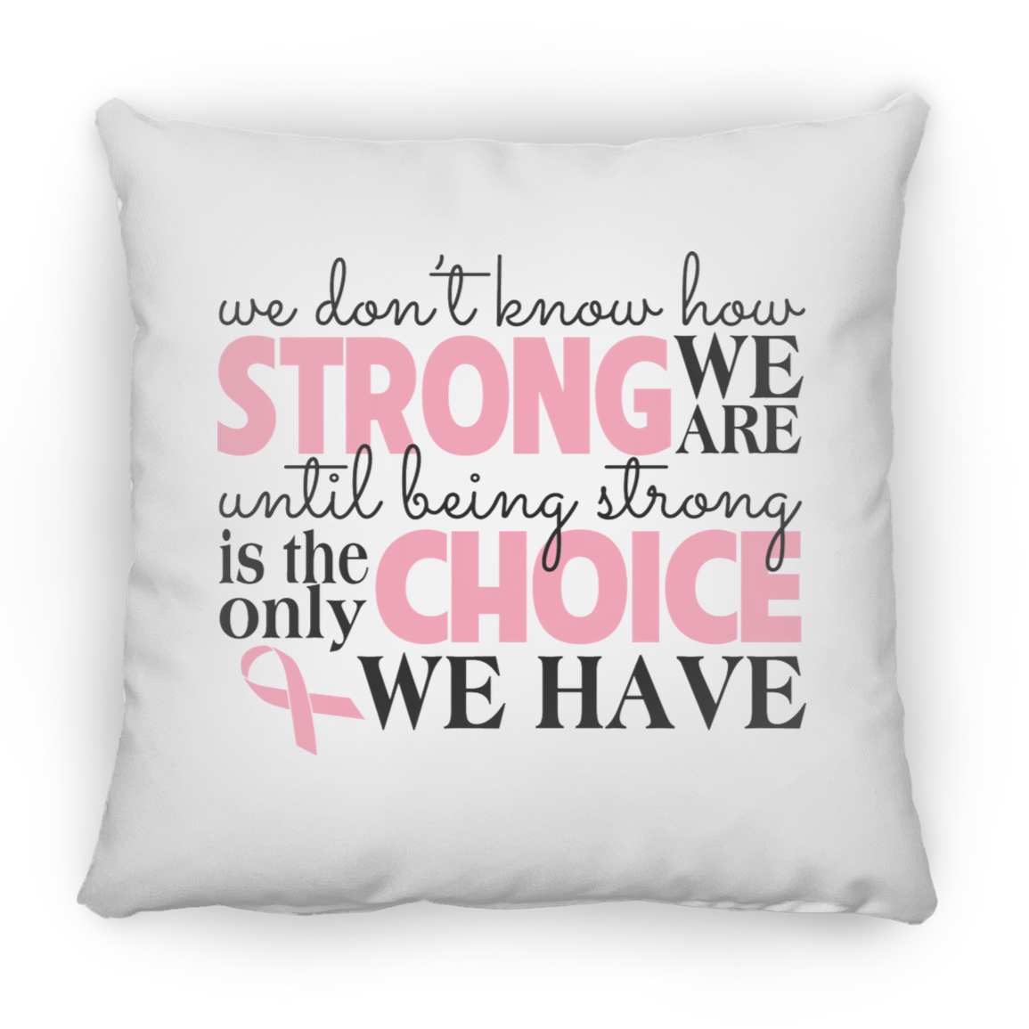 Strong Is The Only Choice Pillow