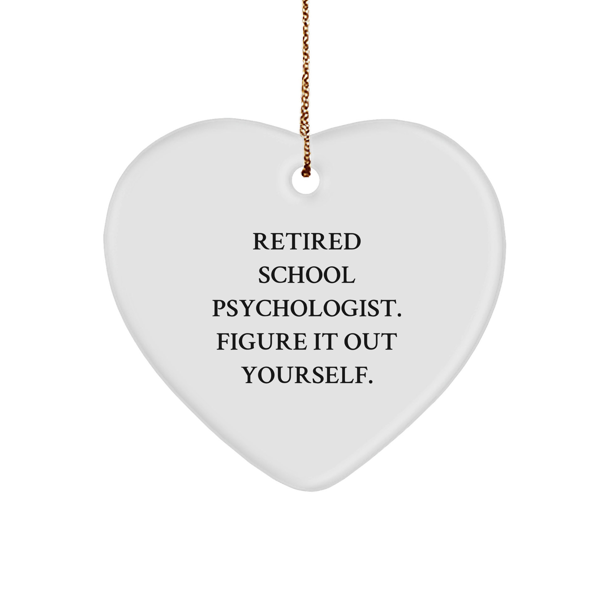 Funny School Psychologist Gifts from Friends for Christmas - Heart Ornament with 'Figure It Out Yourself' Quote, School Psychologist Appreciation, Gifts for School Psychologist - Image 1
