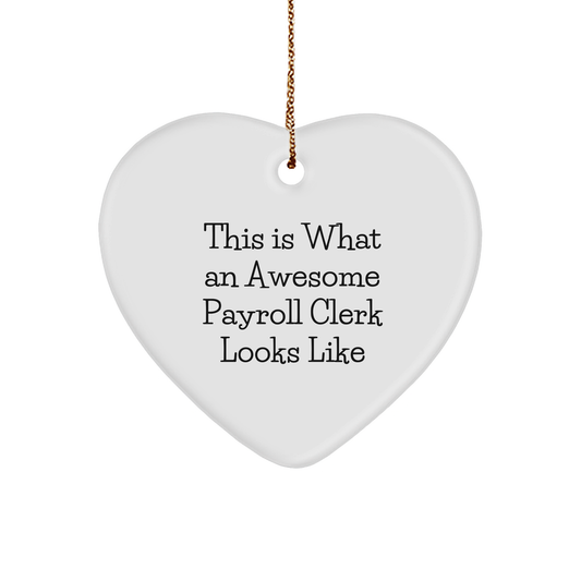 Payroll Clerk Heart Ornament, Funny Quote Gifts from Coworkers for Payroll Clerk, Christmas Unique Presents - Image 1