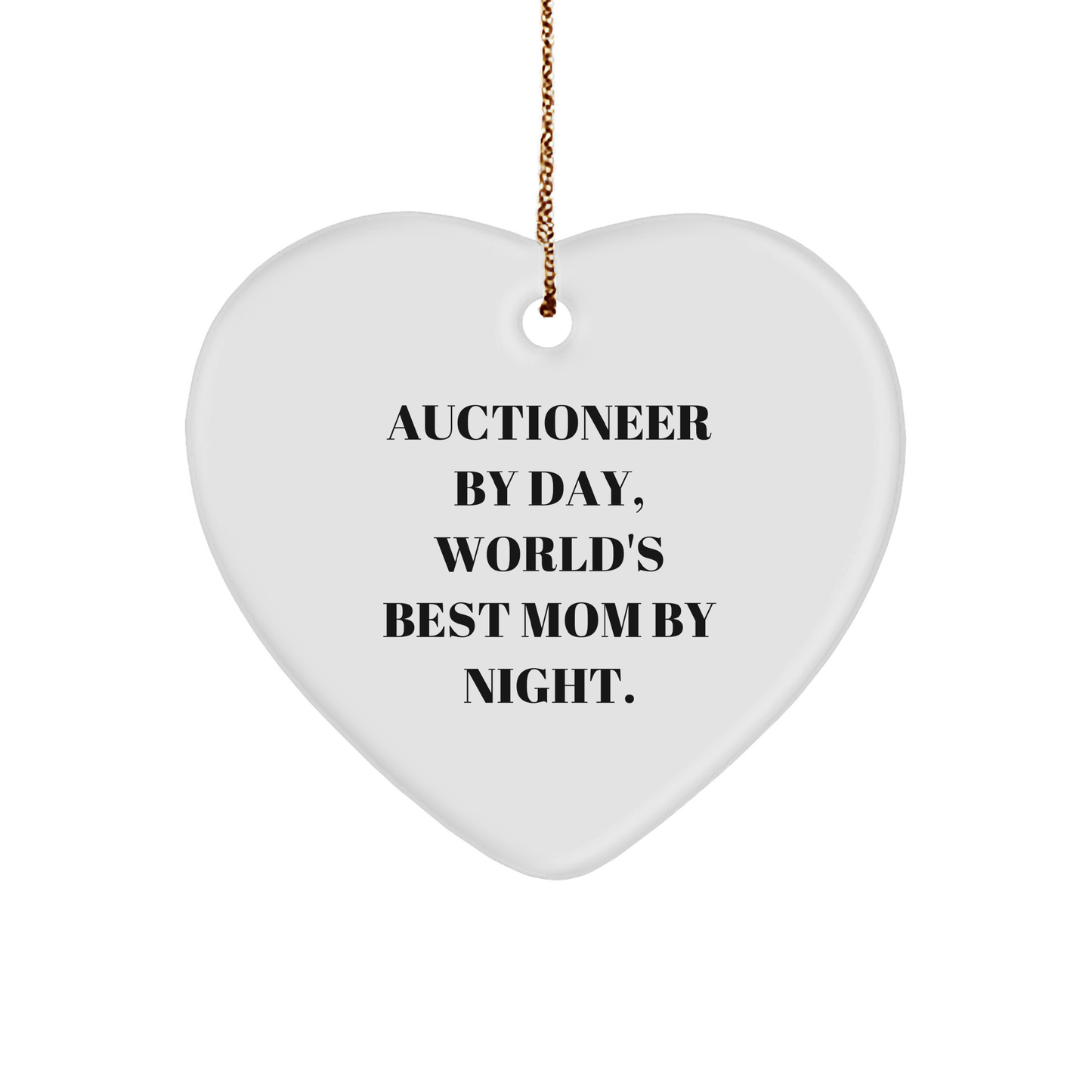 Auctioneer By Day, World's Best Mom By Night Heart Ornament Gifts from Friends to Family - Christmas Unique Gifts - Image 1