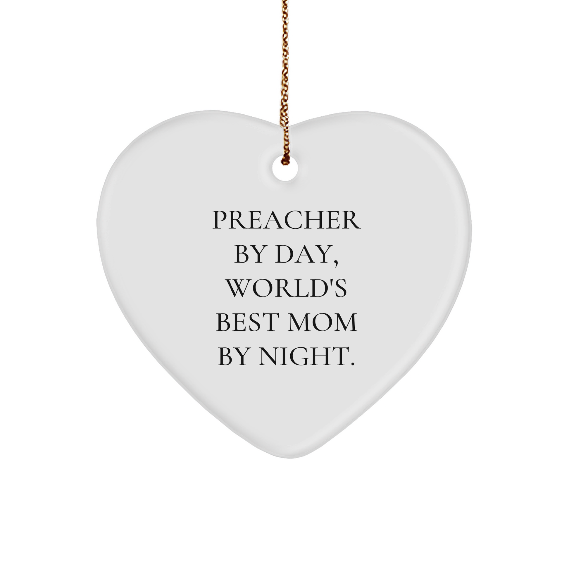 Preacher Gifts, Funny Quote Heart Ornament, Gifts from Family, Preacher By Day, World's Best Mom By Night, Christmas Unique Gift - Image 1