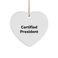 President's Heartfelt Quote Gift, 'Certified President' Christmas Ornament, White, Heart Shaped, Gifts from Men to President, President's Office Decor, Family Christmas Unique Gifts - Image 1