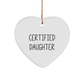 Funny Certified Daughter Heart Ornament Gifts from Family for Her, Merry Christmas Unique Gifts for Daughter - Image 1