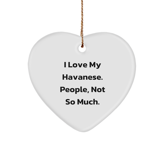 Havanese Dog Lover Gifts, 'I Love My Havanese. People, Not So Much.' Heart Ornament for Christmas - Image 1