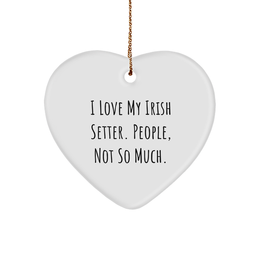 Irish Setter Dog Lovers Gifts, I Love My Irish Setter, Funny Heart Ornament, Christmas Unique Gifts from Friends - Image 1
