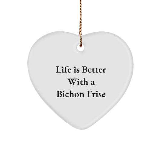 Bichon Frise Dog Heart Ornament, Funny Quote Gifts for Men, Women, Friends, Family, Christmas Unique Gifts from Men, Women, Friends, Family - Image 1