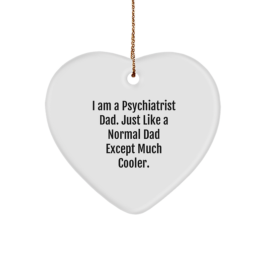 Funny Psychiatrist Gifts for Dad - Heart Ornament from I Am A Psychiatrist Dad, Perfect for Christmas - Image 1