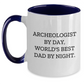 Archeologist Gifts from Dad - Funny Two Tone Coffee Mugs for Men, Unique Graduation Presents for Him, Archeologist By Day, World's Best Dad By Night. - Main