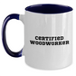 Funny Woodworker Gifts from Mom - Two Tone Coffee Mug for Certified Woodworkers - Mother's Day Unique Gifts from Family - Main