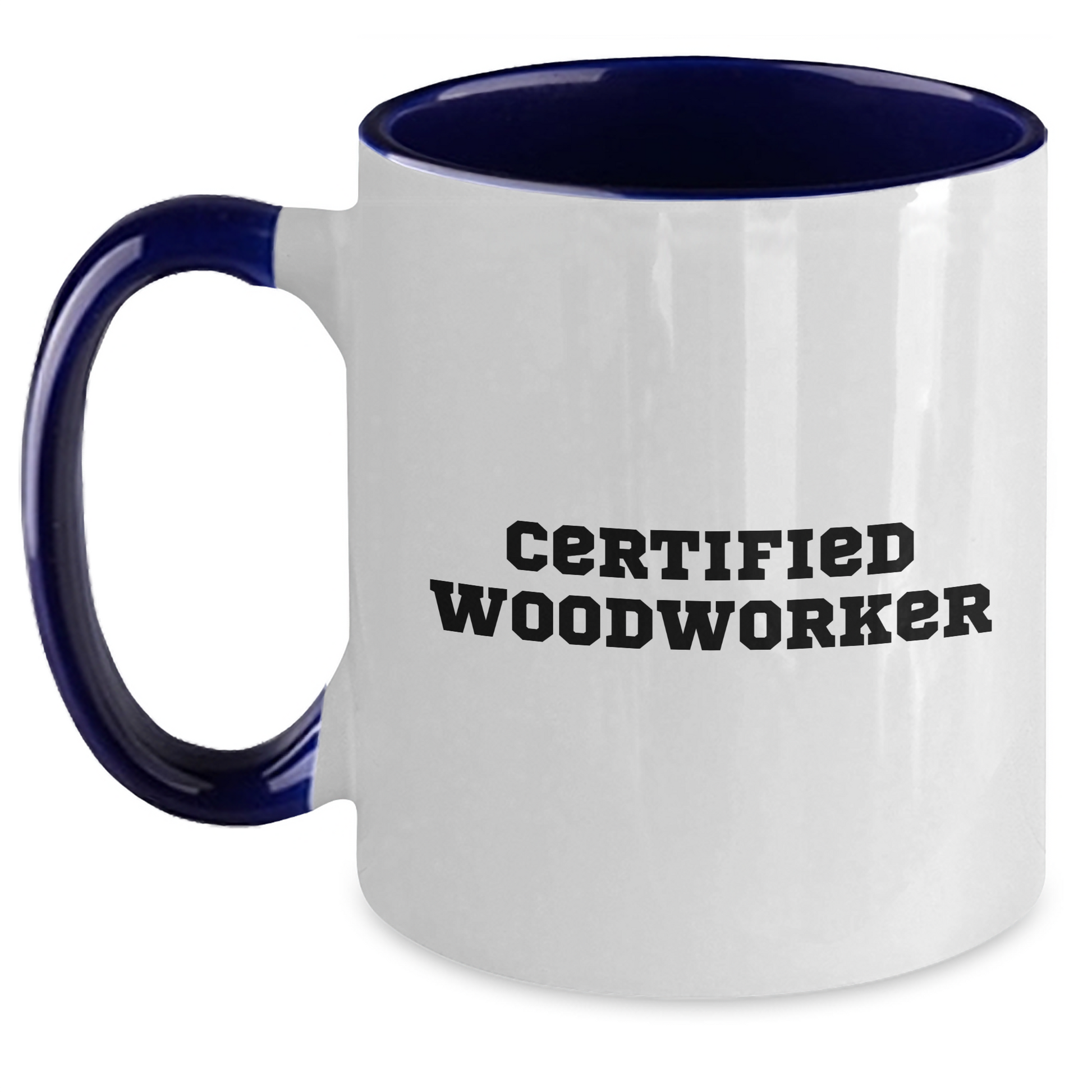 Funny Woodworker Gifts from Mom - Two Tone Coffee Mug for Certified Woodworkers - Mother's Day Unique Gifts from Family - Main