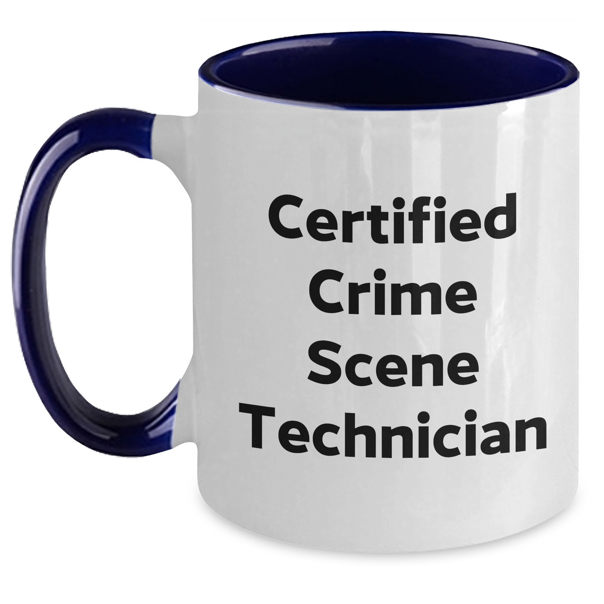 Funny Crime Scene Technician Gifts - 'Certified Crime Scene Technician' Two Tone Coffee Mug for Men and Women from Friends and Family on Father's Day - Main