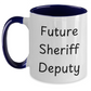 Funny Sheriff Deputy Quote Gifts from Friends to Sheriff Deputy, Future Sheriff Deputy Two Tone Coffee Mug, Graduation Unique Gifts - Main