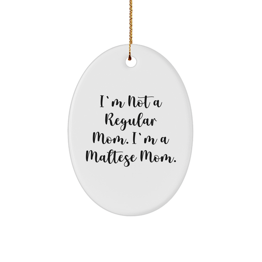Maltese Mom Oval Ornament, Funny Quote Gifts for Maltese Dog Lovers, Christmas Unique Gifts from Family to Friends - Image 1
