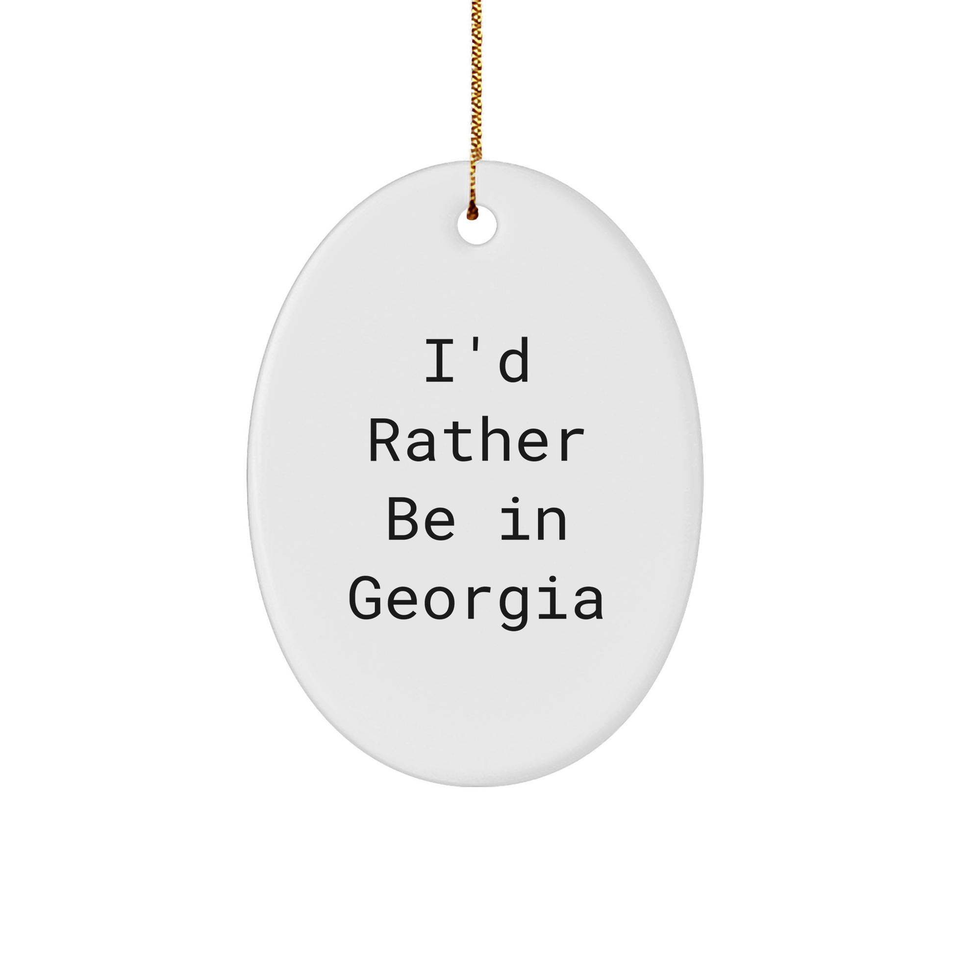 Georgia Gifts: 'I'd Rather Be In Georgia' Oval Ornament for Friends, Family, Coworkers, or Loved Ones - Unique Christmas Unique Gifts from Georgia Lovers - Image 1