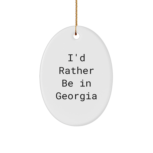 Georgia Gifts: 'I'd Rather Be In Georgia' Oval Ornament for Friends, Family, Coworkers, or Loved Ones - Unique Christmas Unique Gifts from Georgia Lovers - Image 1