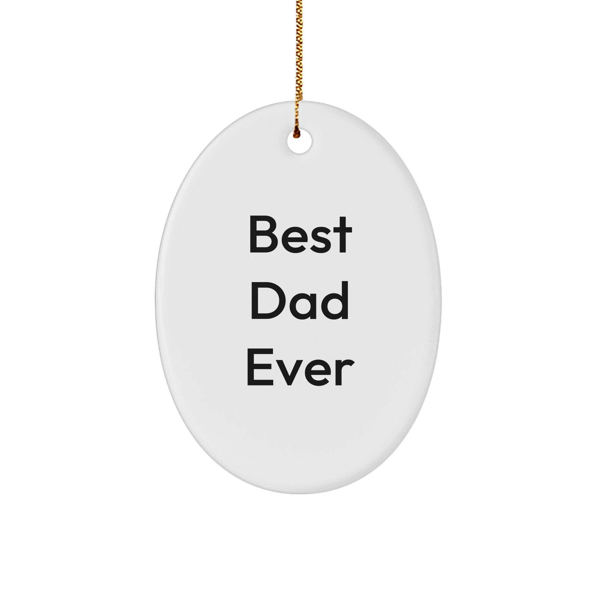 Funny Dad Gifts - 'Best Dad Ever' Oval Ornament for Men, Gifts from Family, Christmas Unique Present for Dad - Image 1