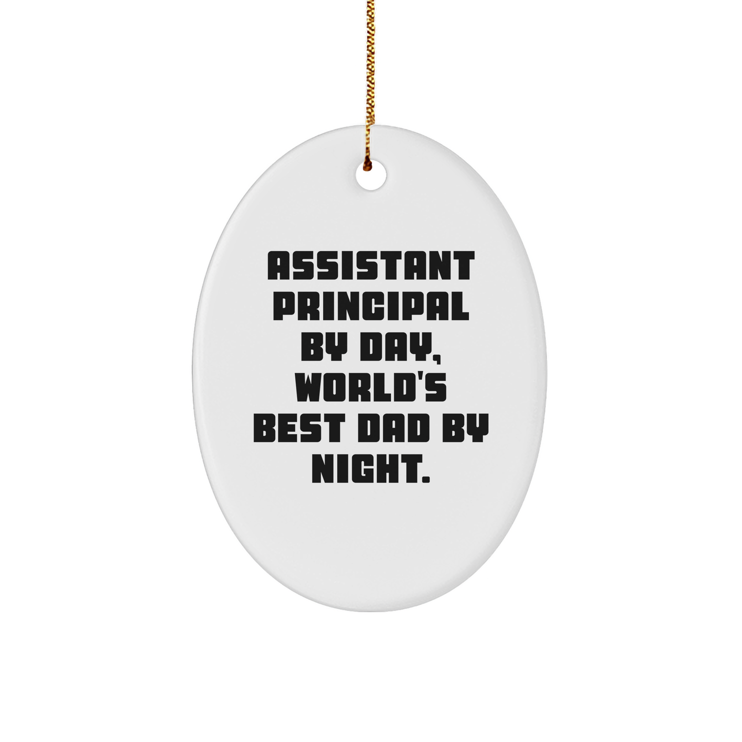 Funny Assistant Principal Gifts - Oval Ornament for Men, Gifts from Dad, Gifts for Assistant Principal, Christmas Unique Gifts - Image 1