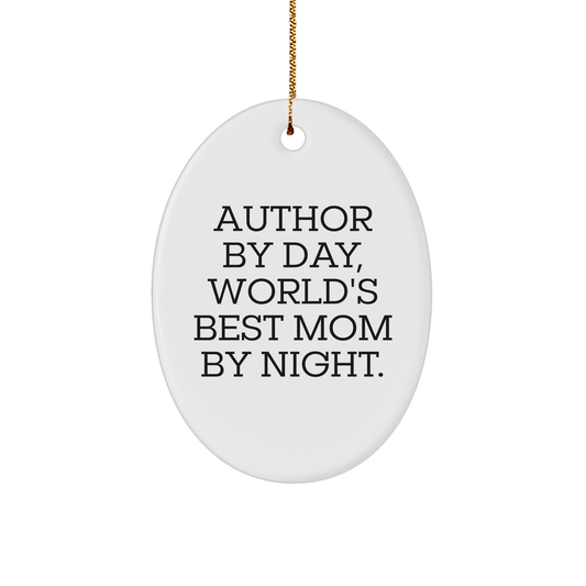 Author By Day, World's Best Mom By Night. Funny Oval Ornament Gifts from Friends to Author, Perfect for Christmas - Image 1