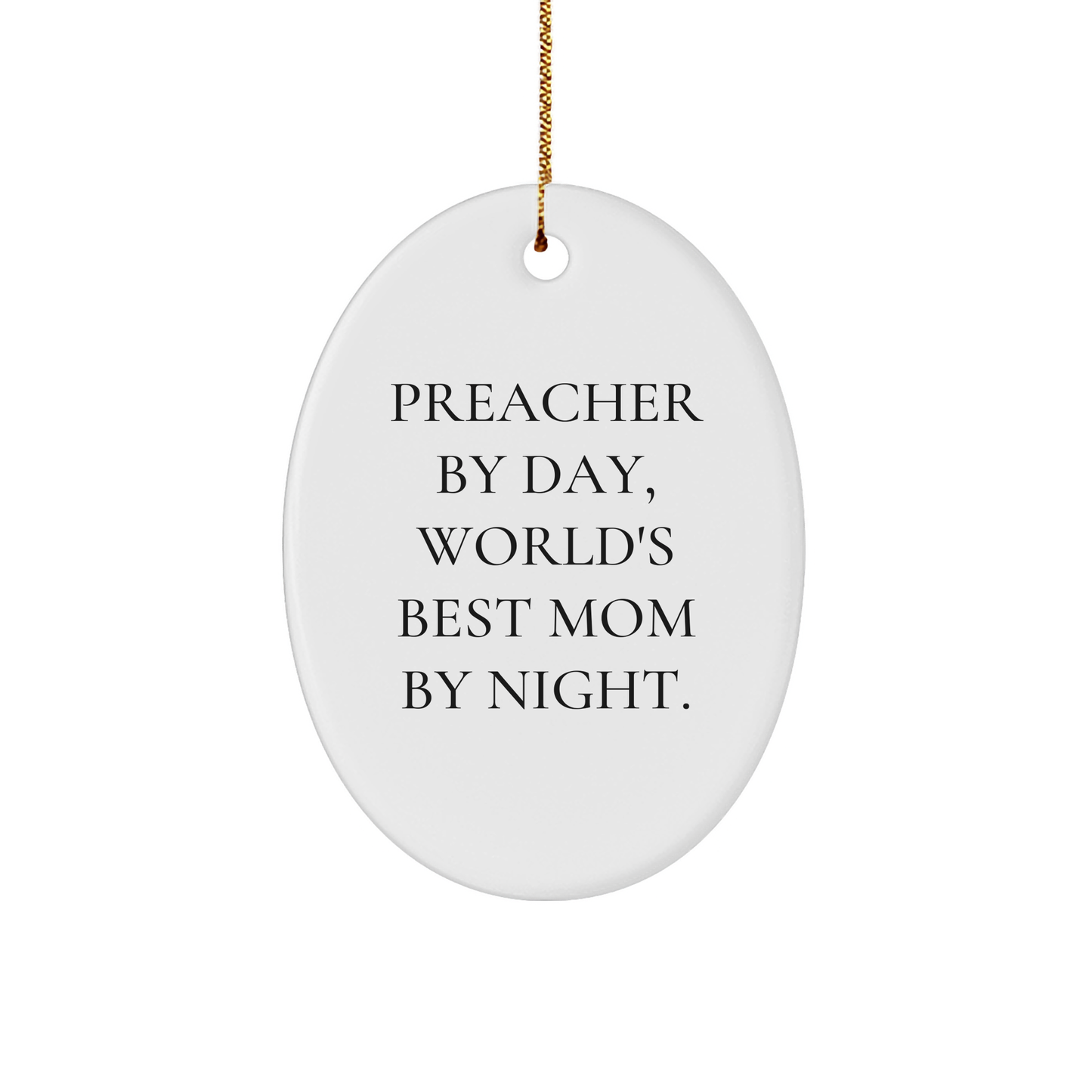 Preacher Gifts, Funny Oval Ornament, 'Preacher By Day, World's Best Mom By Night.' Christmas Unique Gift for Family, Friends, or Coworkers - Image 1