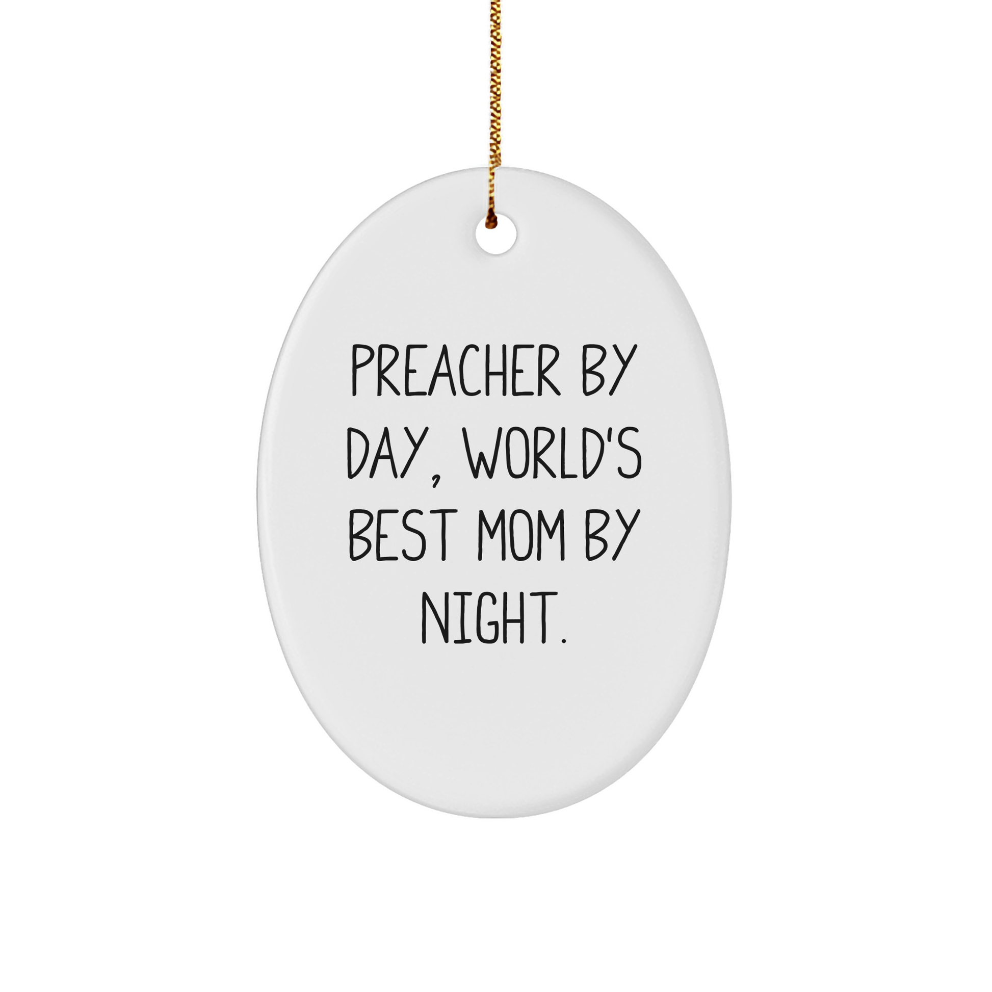 Preacher's Humor Oval Ornament, Gifts from Preacher to Preacher or Family, 'Preacher By Day, World's Best Mom By Night' Christmas Decoration - Image 1