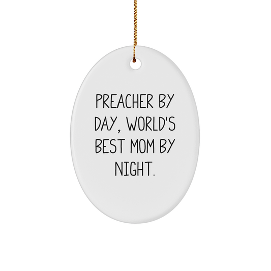 Preacher's Humor Oval Ornament, Gifts from Preacher to Preacher or Family, 'Preacher By Day, World's Best Mom By Night' Christmas Decoration - Image 1