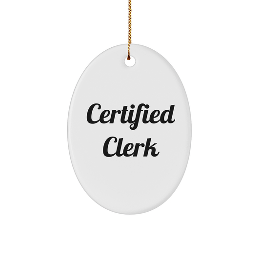 Certified Clerk Oval Ornament, Funny Quote Gifts from Friends to Family, Christmas Unique Gifts for Clerks, Oval Shaped MDF Decorations - Image 1