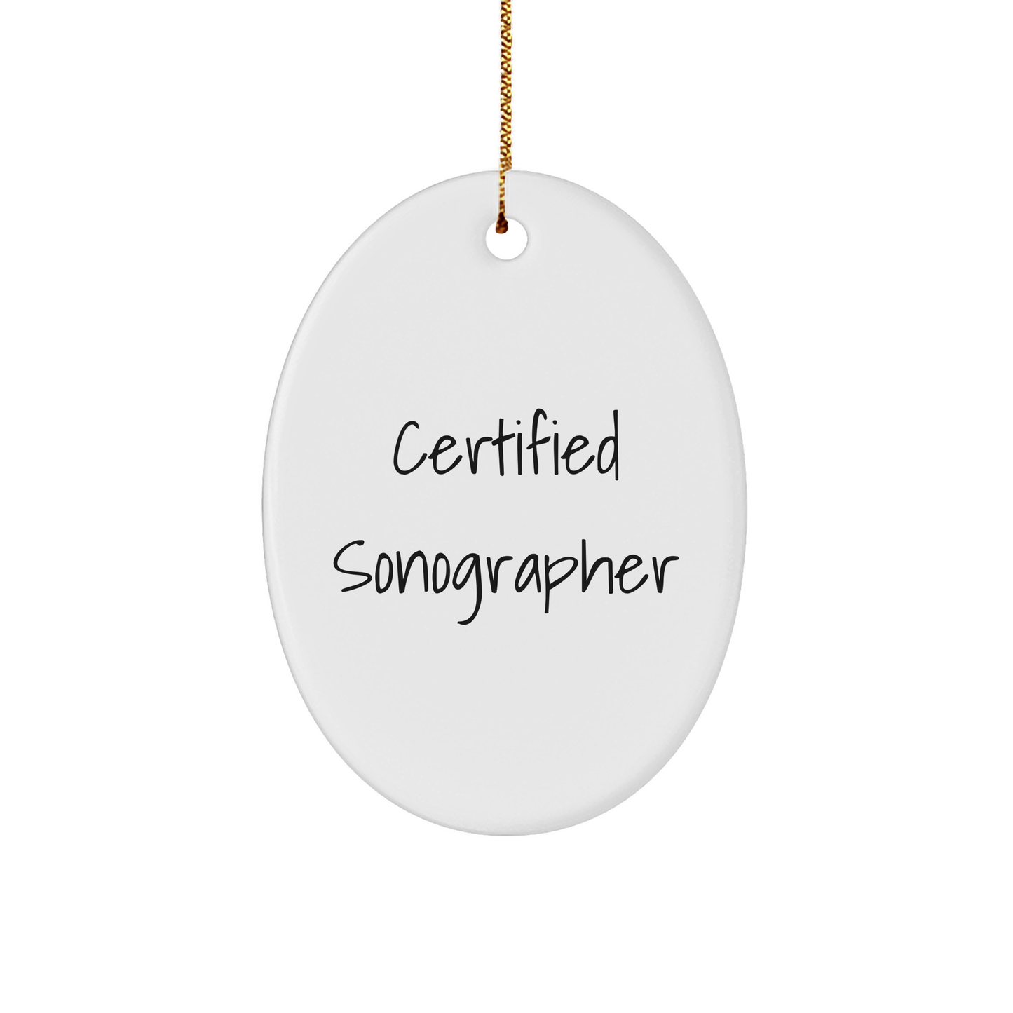 Gifts from Friends to Sonographers - Certified Sonographer Oval Ornament, White, 3.25" tall, Christmas Unique Gifts for Sonographers - Image 1