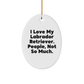 Labrador Retriever Dog Oval Ornament, 'I Love My Labrador Retriever. People, Not So Much.' Funny Quote, Gifts from Friends and Family, Christmas Unique Gifts for Labrador Retriever Dog Owners - Image 1