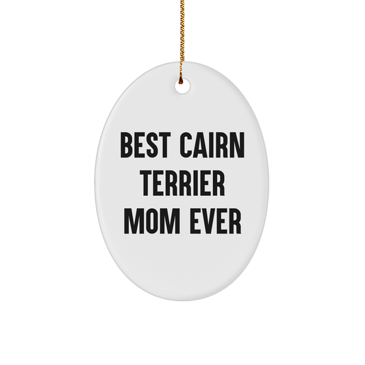 Cairn Terrier Dog Mom Gifts from Family - Oval Ornament, Best Mom Ever Quote, Christmas Unique Presents - Image 1