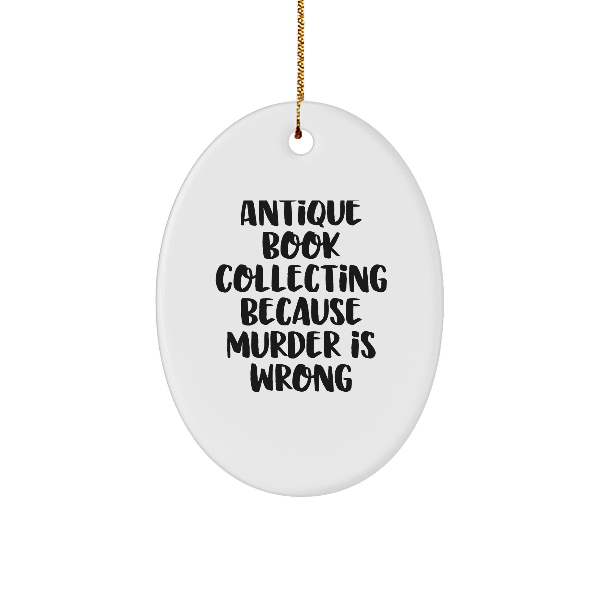 Funny Antique Book Collecting Oval Ornament Gifts from Family for Christmas - 'Murder Is Wrong' Quote - Image 1