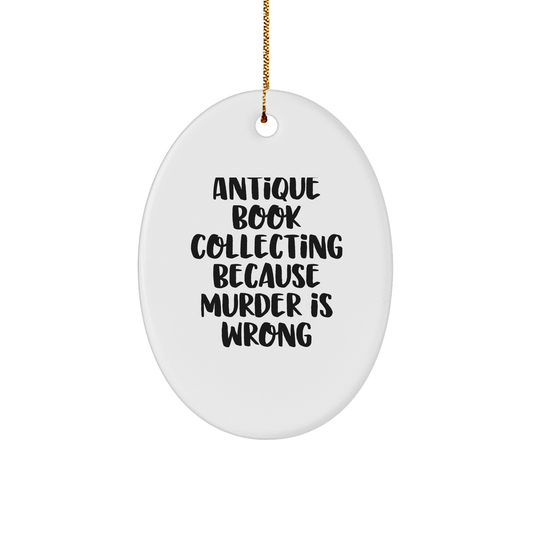 Funny Antique Book Collecting Oval Ornament Gifts from Family for Christmas - 'Murder Is Wrong' Quote - Image 1