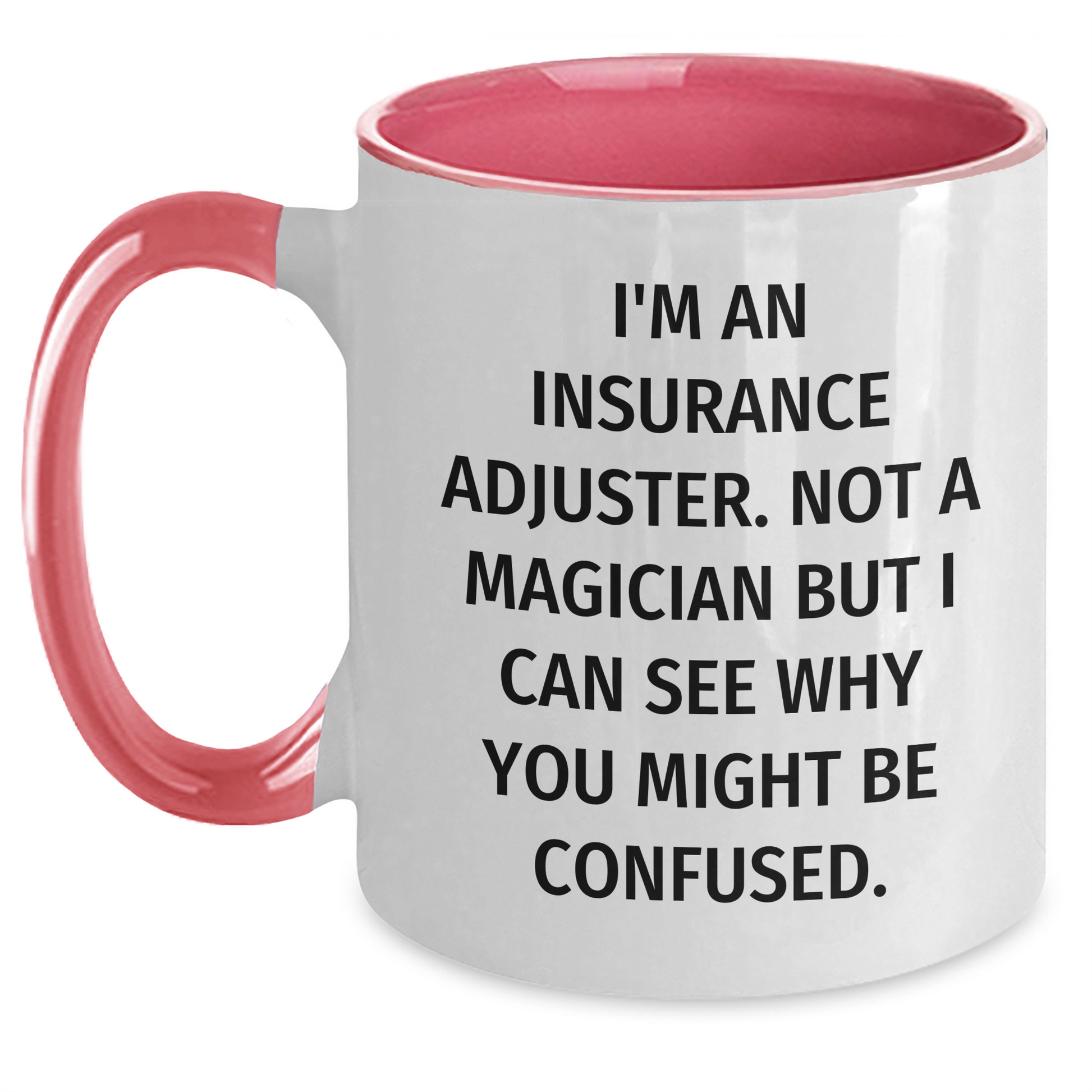 Insurance Adjuster Humor Coffee Mug, Funny Quote Gifts from Men to Insurance Adjuster, Two Tone Mugs for Mother's Day, See Why You Might Be Confused, Gifts for Insurance Adjuster - Main
