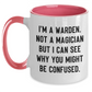 Warden Humor Funny Gifts from Friends and Family for Warden Graduation Two Tone Coffee Mug - I'm A Warden. Not A Magician But I Can See Why You Might Be Confused. - Main