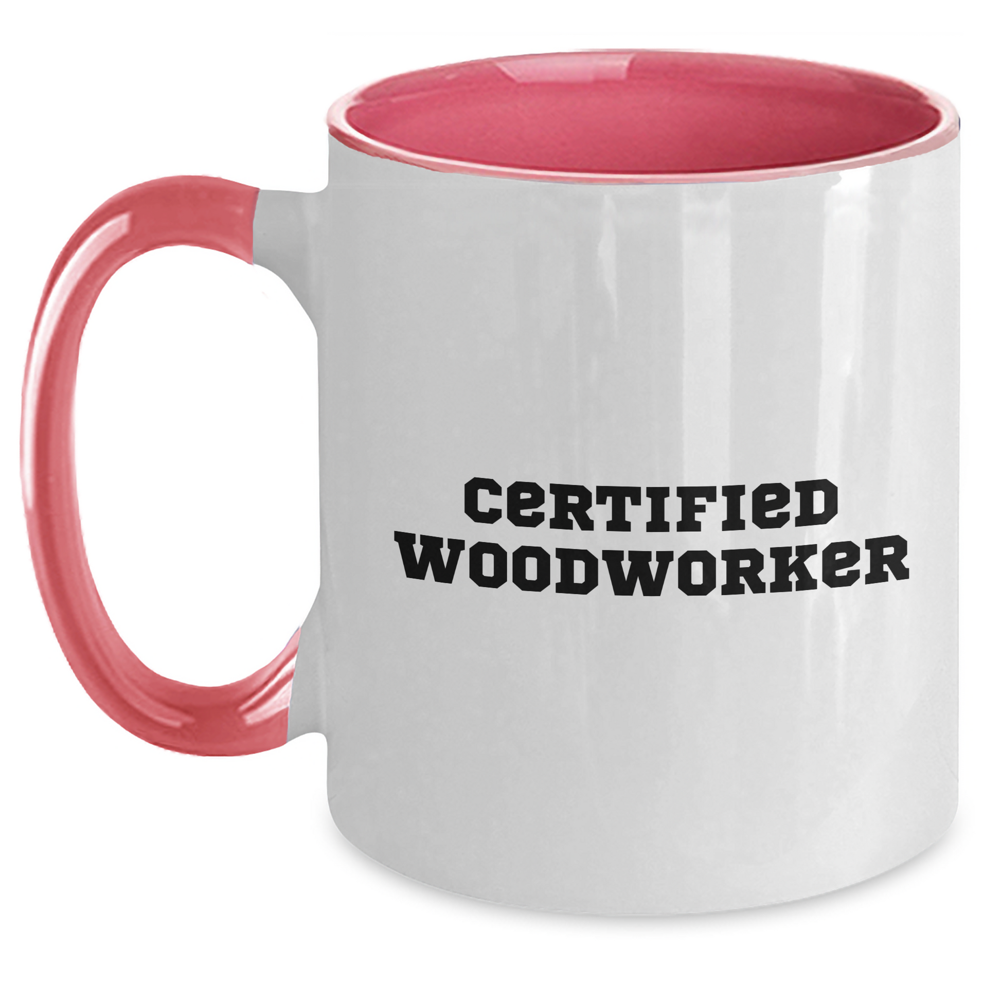 Funny Woodworker Gifts from Mom - Two Tone Coffee Mug for Certified Woodworkers - Mother's Day Unique Gifts from Family - Main