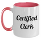 Funny Clerk Gifts from Friends and Family, Gifts for Clerks on Father's Day, Two Tone Coffee Mug, 'Certified Clerk' Quote - Main