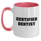 Funny Gifts from Men to a Certified Dentist on Mother's Day - Two Tone Coffee Mug with Inspirational Quote - 11oz Ceramic Mug for Dentist Gifts - Main