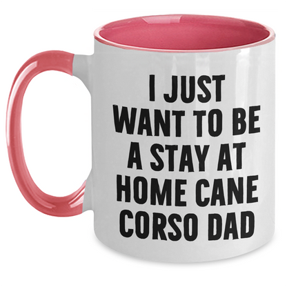 Funny Cane Corso Dog Dad, I Just Want To Be A Stay At Home Cane Corso Dad, Gifts from Men to Cane Corso Dog Lovers, Father's Day Unique Gifts - Main