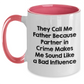 Funny Father Two Tone Coffee Mug, Gifts from Friends, Unique Gifts for Father's Day, 'They Call Me Father Because Partner In Crime Makes Me Sound Like A Bad Influence' - Main