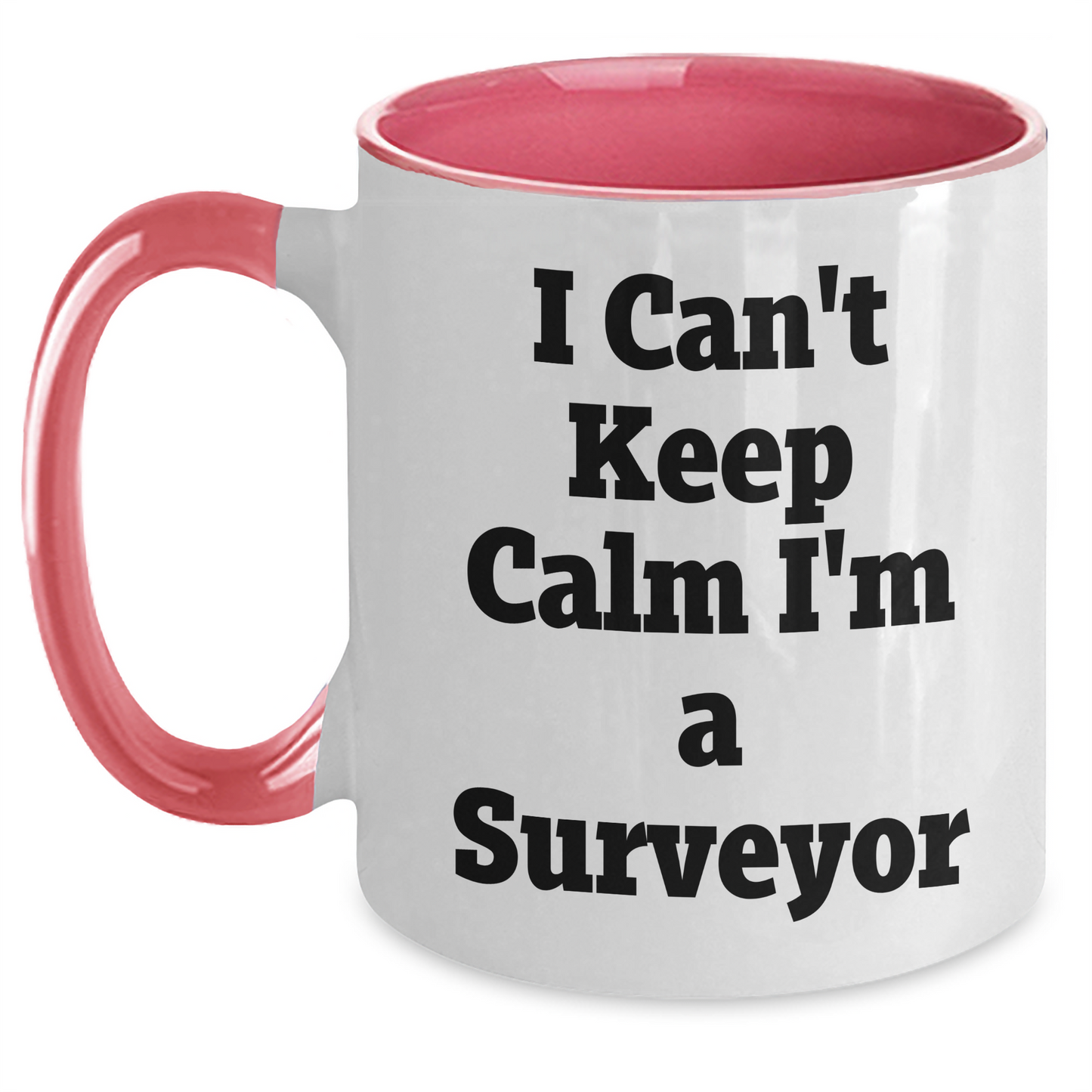 Funny Surveyor Gifts from Men to Surveyor Friends on Mother's Day - I Can't Keep Calm I'm A Surveyor Two Tone Coffee Mug - Main