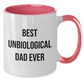 Funny Unbiological Dad Gifts from Best Dads Ever - Unique Two Tone Coffee Mug for Unbiological Dad on Mother's Day, Funny Quote, Microwave and Dishwasher Safe, 11oz Capacity - Additional